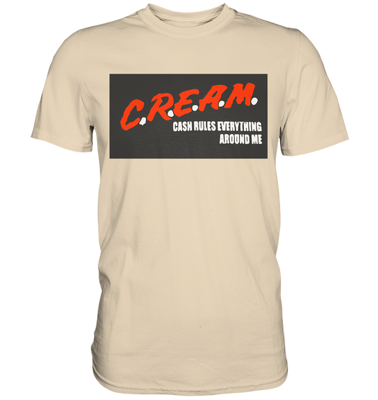 C.R.E.A.M. - Premium Shirt - RAPART