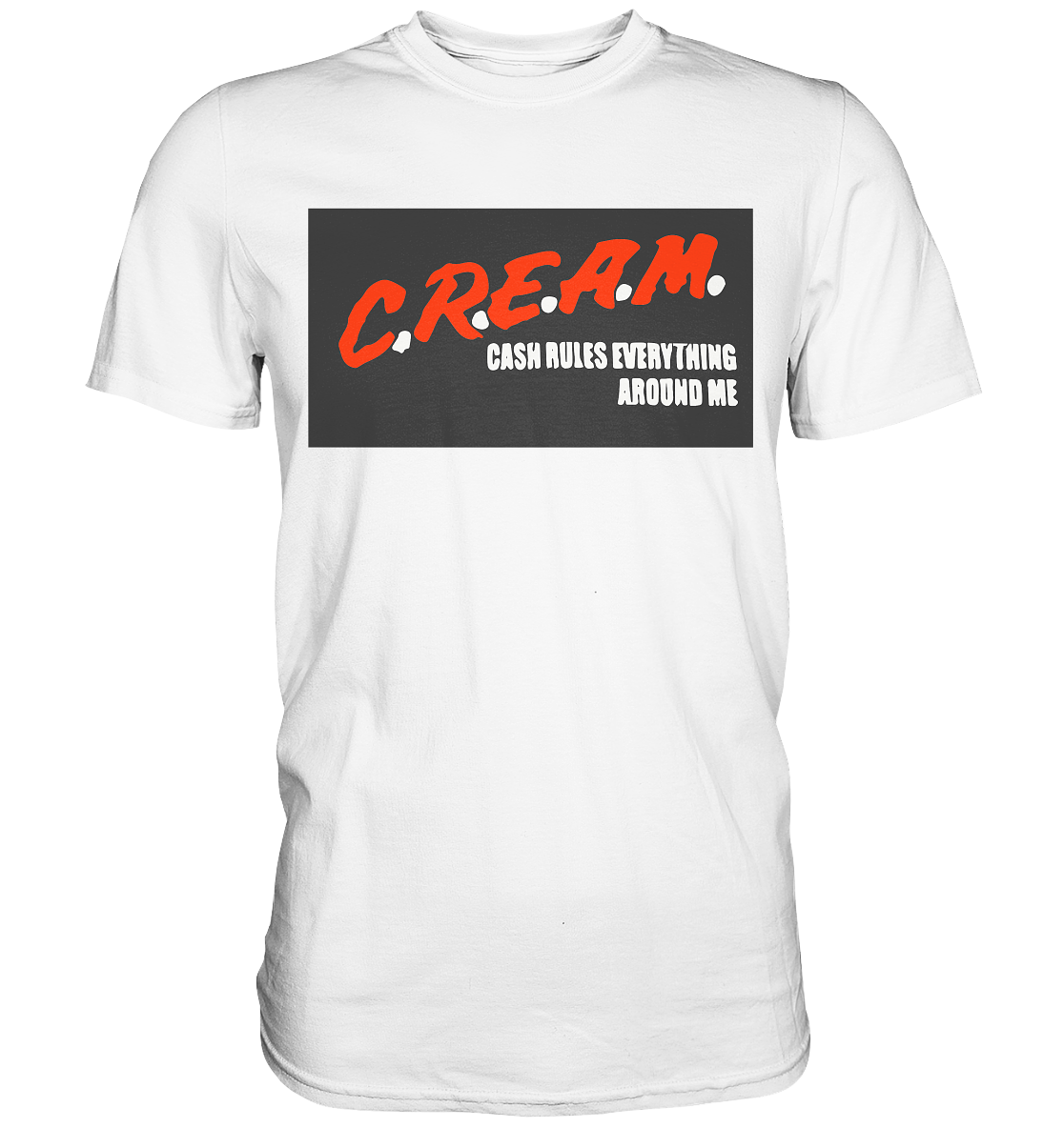 C.R.E.A.M. - Premium Shirt - RAPART